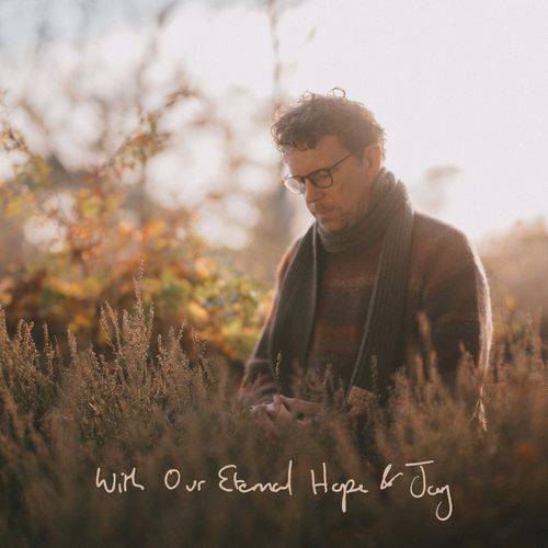 With Our Eternal Hope & Joy (Single Edit)