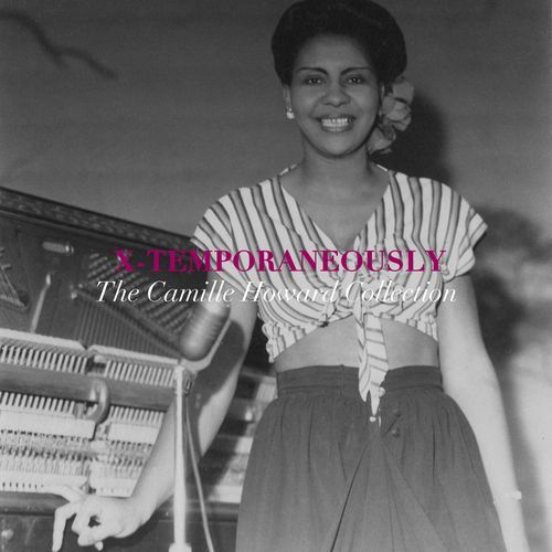 X-Temporaneously - The Camille Howard Collection