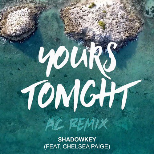 Yours Tonight (Ac Remix) [feat. Chelsea Paige]_poster_image