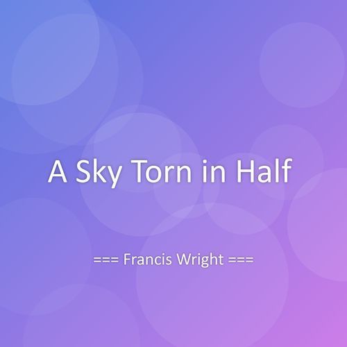 A Sky Torn in Half