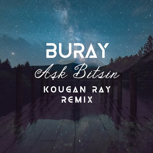 Aşk Bitsin (Kougan Ray Remix)