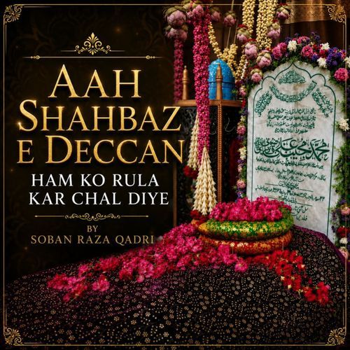 Aah Shahbaz e Deccan Ham Ko Rula Kar Chal Diye