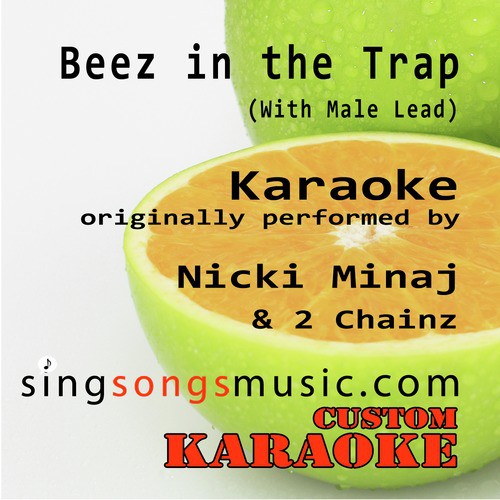 Beez in the Trap (with Male Lead) [Originally Performed By Nicki Minaj & 2 Chainz] [Karaoke Audio Version]