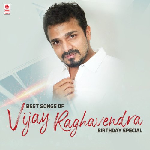 Best Songs Of Vijay Raghavendra Birthday Special