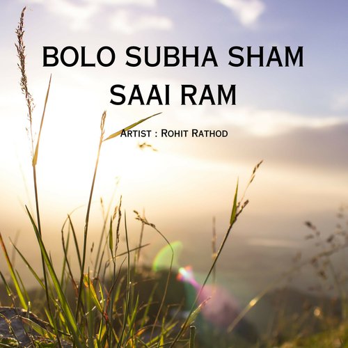 Bolo Subha Sham Saai Ram