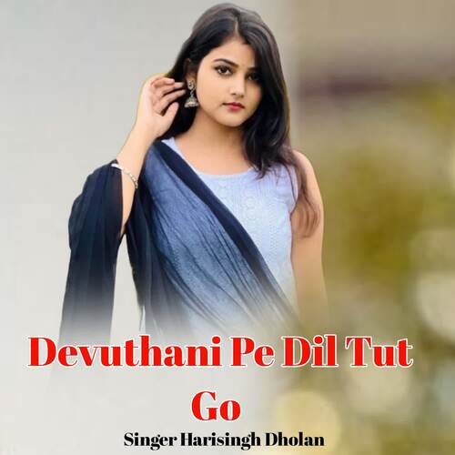 Devuthani Pe Dil Tut Go