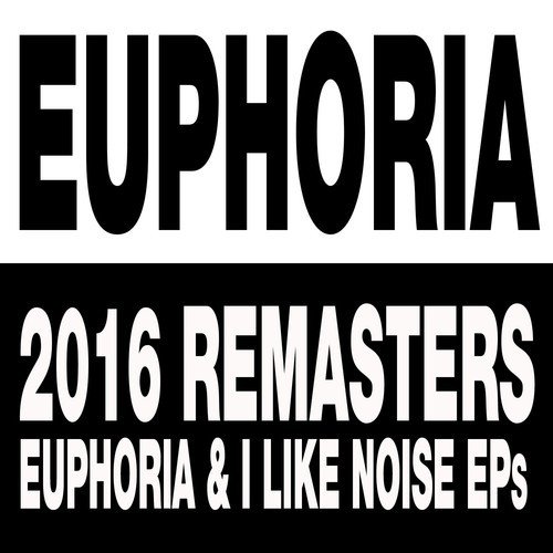 Euphoria &amp; I Like Noise EPs_poster_image