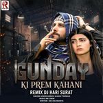 Gunday Ki Prem Kahani (Remix)