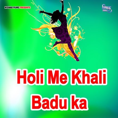 Holi Me Khali Badu Ka