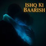 Ishq Ki Baarish