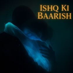 Ishq Ki Baarish