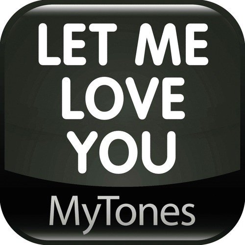 Let Me Love You - Ringtone