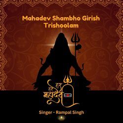Mahadev Shambho Girish Trishoolam