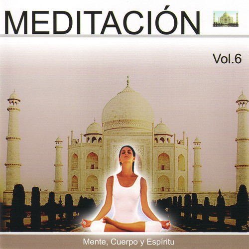 Meditación Vol. 6 (Mente, Cuerpo y Espíritu)