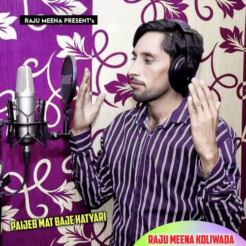 paijeb mat baje hatyari (Raju Meena Geet)