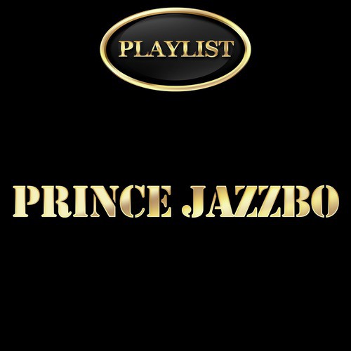 Prince Jazzbo Playlist