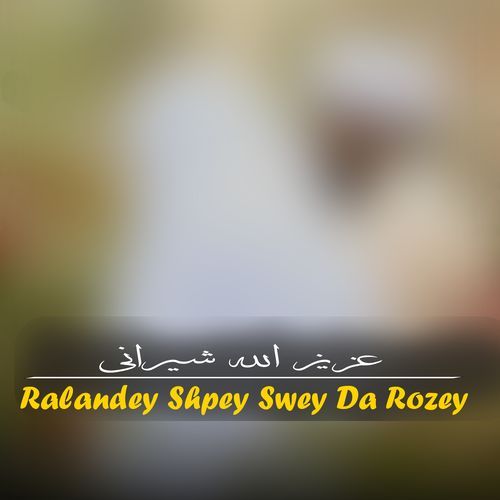 Ralandey Shpey Swey Da Rozey