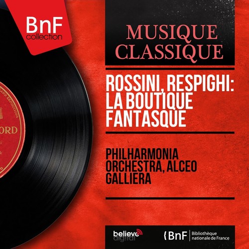 Rossini, Respighi: La boutique fantasque (Mono Version)