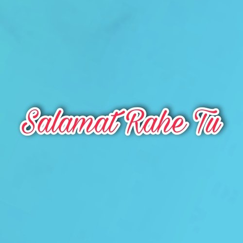 Salamat Rahe Tu