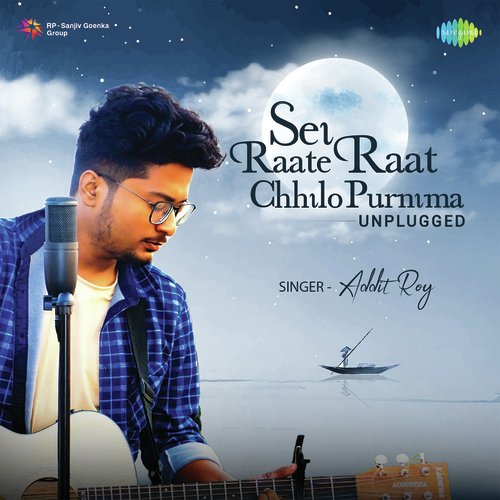 Sei Raate Raat Chhilo Purnima - Unplugged