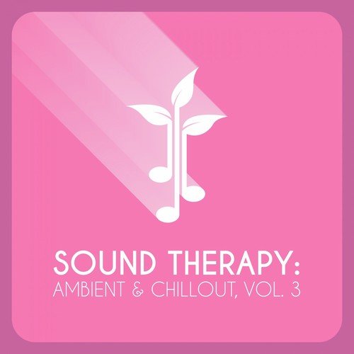 Sound Therapy: Ambient & Chillout, Vol. 3