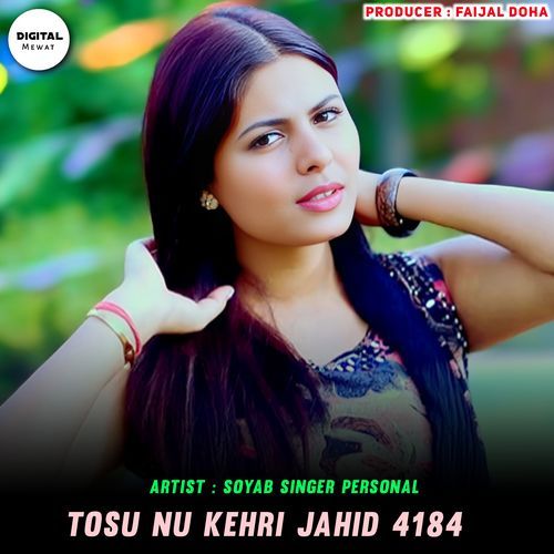 Tosu Nu Kehri Jahid 4184