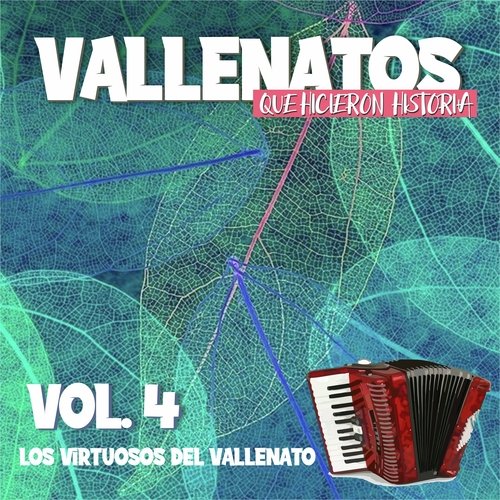 Vallenatos que Hicieron Historia, Vol.4