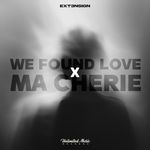 We Found Love x Ma Chérie