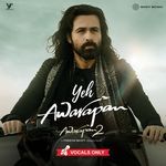 Yeh Awarapan (Vocals Only)