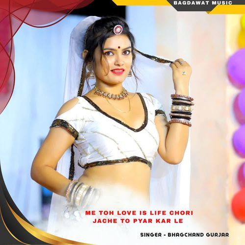 me toh love is life chori jache to pyar kar le