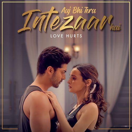 Aaj Bhi Tera Intezaar Hai - Love Hurts