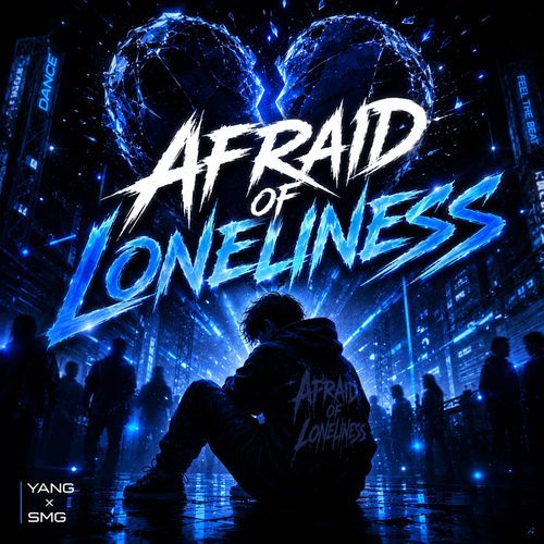 Afraid of Loneliness