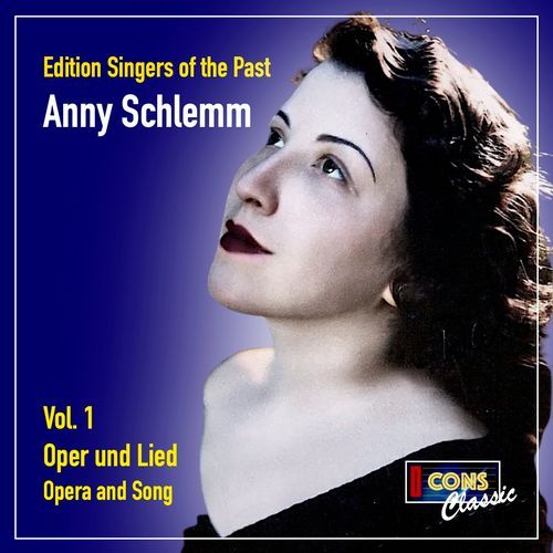 Anny Schlemm, Vol. 1: Opera & Song
