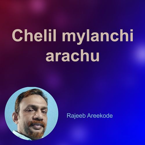 Chelil Mylanchi Arachu