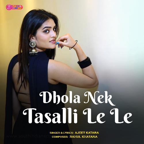 Dhola Nek Tasalli Le Le