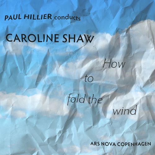 Caroline Shaw: How to Fold the Wind