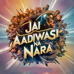 Jai Aadiwasi Na Nara