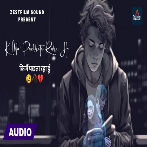 Ki Mai Pachhata Raha Hu