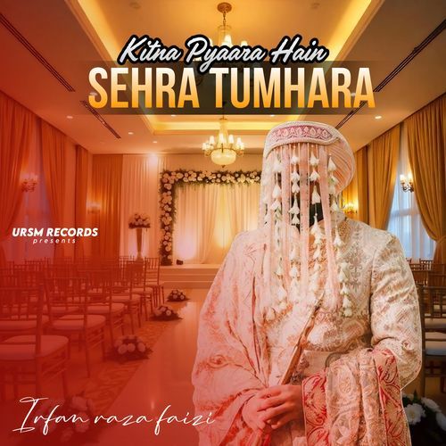Kitna Pyaara Hain Sehra Tumhara