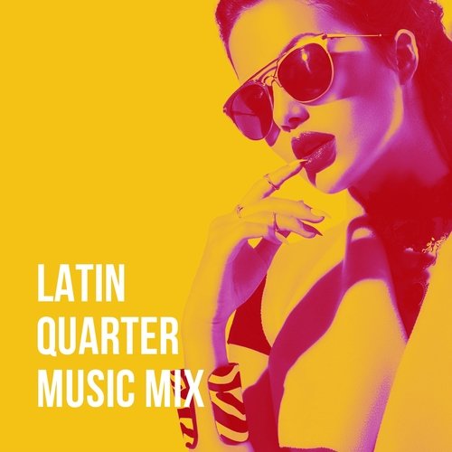 Latin Quarter Music Mix