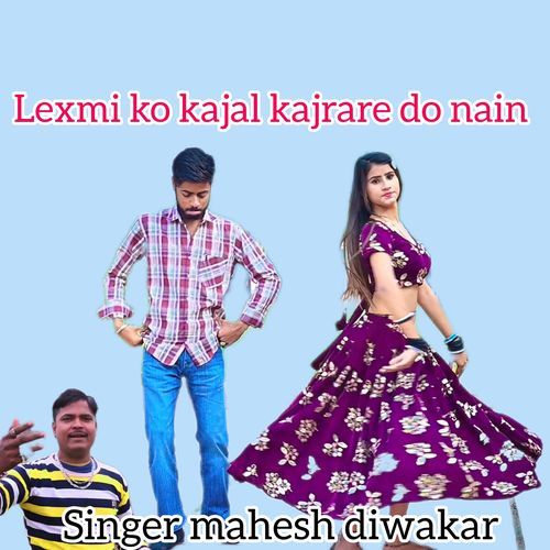 Lexmi Ko Kajal Kajrare Do Nain