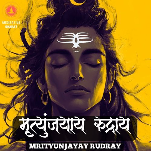 Mrityunjayay Rudray