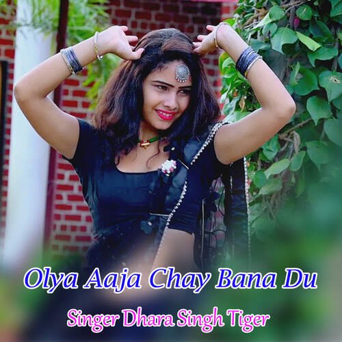 Olya Aaja Chay Bana Du