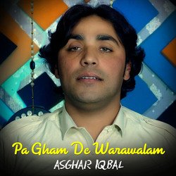 Pa Gham De Warawalam - Asghar Iqbal-FztYc0wJWmw