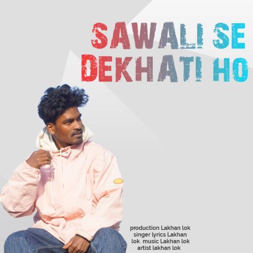 Sawali Se Dekhati Ho