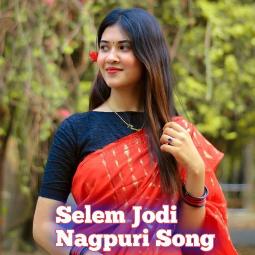 Selem Jodi Nagpuri Song