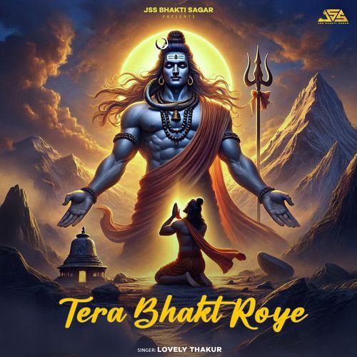 Tera Bhakt Roye