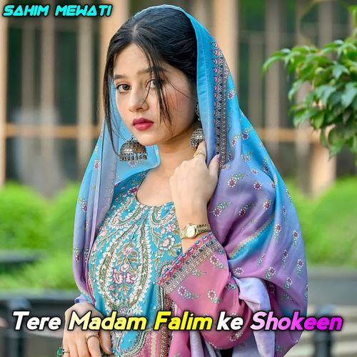 Tere Madam Falim Ke Shokeen