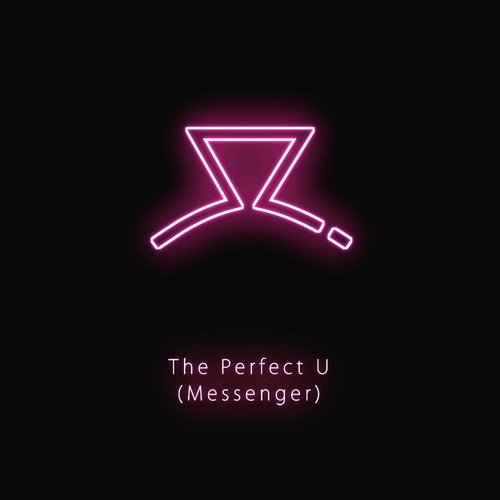 The Perfect U (Messenger) (Original Mix)