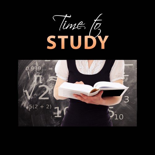 Time to Study: Brain Training, Exam Preparation, Calming Music for Learning, Improve Concentration, Mental Focus